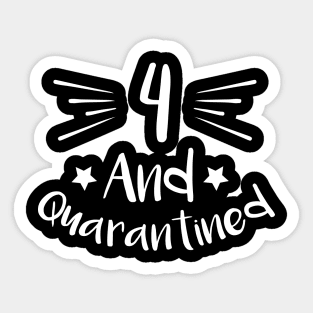 4 And Quarantined Sticker